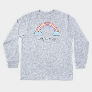 Positive thinking plus rainbow: Today's the day! (dark text) Kids Long Sleeve T-Shirt